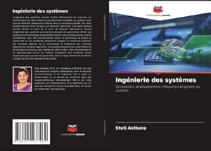 Image du vendeur pour Ingnierie des systmes : Conception, dveloppement, intgration et gestion du systme mis en vente par AHA-BUCH GmbH