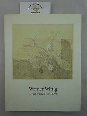 Seller image for Werner Wittig : Druckgraphik 1954 - 1992 ; [anl�sslich der Ausstellungen "Werner Wittig - Druckgraphik 1954 - 1992", Museum Morsbroich Leverkusen (17.2. - 11.4.1992) und "Werner Wittig - Oelbilder und Graphik", Maison d'Art. Galerie Dieter W�rden, Leverkusen (19.2. - 31.5.1992)]. Mit einem Werkverzeichnis der Radierungen, Lithographien, Holzschnitte, Holzrisse und Offsetlithographien 1954-1992, bearbeitet von Georg Reinhardt for sale by Chiemgauer Internet Antiquariat GbR