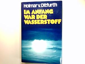 Im Anfang war der Wasserstoff. Hoimar v. Ditfurth