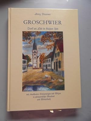 Groschwier Großweier Dorf un Litt in friejrer Zitt Anekdoten, Erinnerungen Witzen alemannischer M...