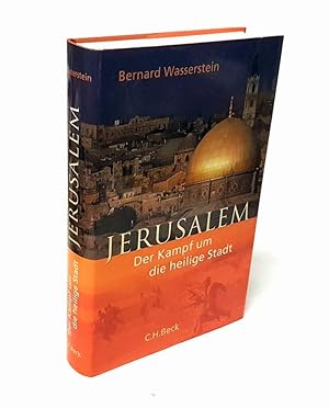 Image du vendeur pour Jerusalem. Der Kampf um die heilige Stadt. Aus dem Englischen von H. Jochen Bumann. mis en vente par Antiquariat Dennis R. Plummer