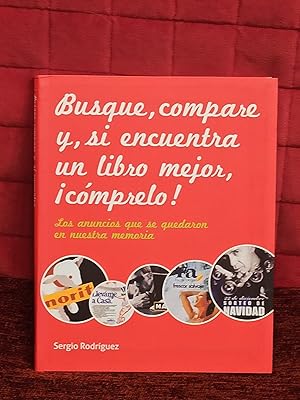 Imagen del vendedor de BUSQUE, COMPARE Y, SI ENCUENTRA UN LIBRO MEJOR, CMPRELO! :Los anuncios que se quedaron en nuestra memoria a la venta por LA TIENDA DE PACO