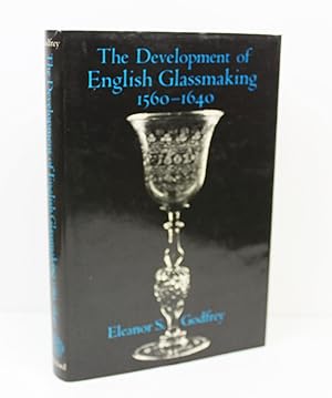 Bild des Verkufers fr The Development of English Glassmaking, 1560-1640 zum Verkauf von Peak Dragon Bookshop 39 Dale Rd Matlock