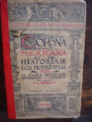 Seller image for Corona Mexicana o Historia de los Nueve Motezumas for sale by Libros del cuervo