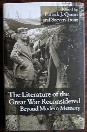 The Literature of the Great War Reconsidered: beyond modern memory. [Essays by William Blazek, Pa...