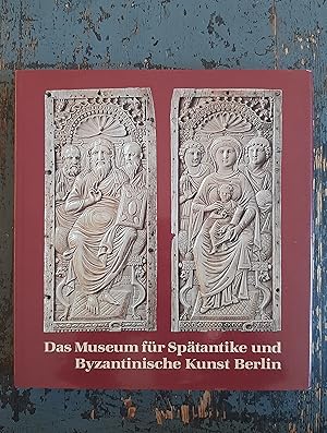 Das Museum für Spätantike und Byzantinische Kunst Berlin