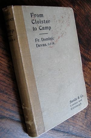 From Cloister to Camp: being reminiscences of a priest in France, 1915 to 1918. By Fr. Dominic De...