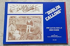 Seller image for Dublin Calling : 2RN and the Birth of Irish Radio for sale by Joe Collins Rare Books