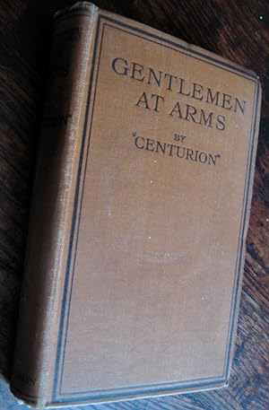Gentlemen at Arms: [stories from Land and Water]. By "Centurion" [i.e. J.H. Morgan]