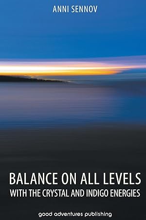 Bild des Verk�ufers f�r Balance on All Levels with the Crystal and Indigo Energies zum Verkauf von moluna