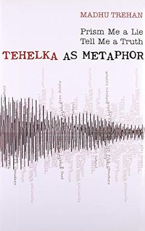 Image du vendeur pour Tehelka as Metaphor: Prism Me a Lie Tell Me a Truth (Roli Books) mis en vente par WeBuyBooks