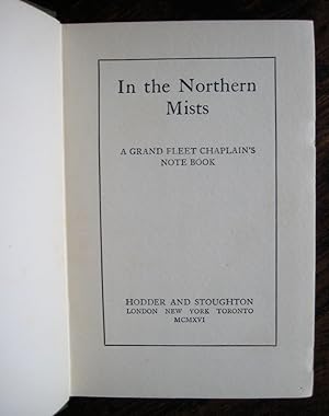 In the Northern Mists: a Grand Fleet chaplain's note book