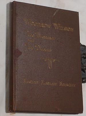 Image du vendeur pour Woodrow Wilson, The Dreamer and the Dream mis en vente par R Bryan Old Books