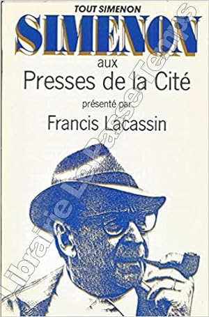 Seller image for Tout Simenon - SIMENON aux Presses de la Cit, prsent par Francis Lacassin. for sale by Jean-Paul TIVILLIER