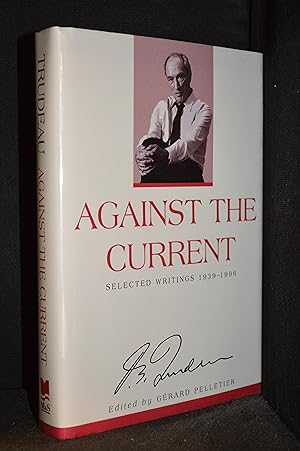 Seller image for Against the Current; Selected Writings 1939-1996 for sale by Burton Lysecki Books, ABAC/ILAB
