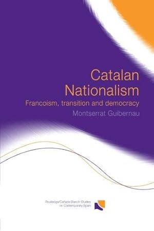 Image du vendeur pour Catalan Nationalism (Routledge/Canada Blanch Studies on Contemporary Spain) mis en vente par WeBuyBooks