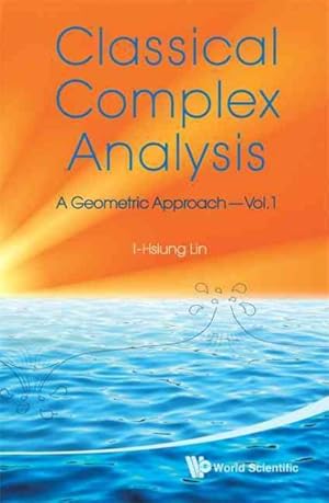 Immagine del venditore per Classical Complex Analysis : A Geometric Approach venduto da GreatBookPricesUK