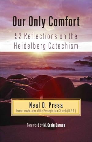 Bild des Verkufers fr Our Only Comfort : 52 Reflections on the Heidelberg Catechism zum Verkauf von GreatBookPricesUK
