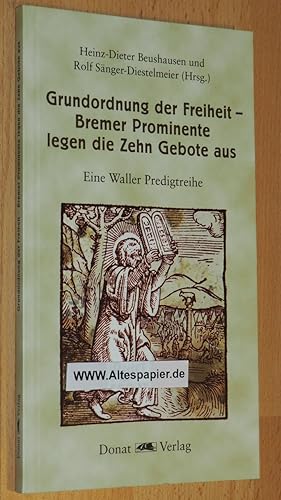Seller image for Grundordnung der Freiheit - Bremer Prominente legen die Zehn Gebote aus: Eine Waller Predigtreihe. for sale by Versandantiquariat Ingo Lutter