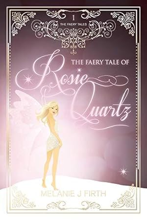 Image du vendeur pour The Faery Tale of Rosie Quartz: 1 (The Faery Tales) mis en vente par WeBuyBooks