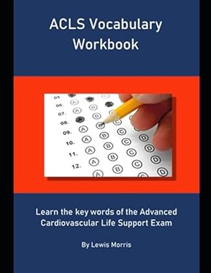 Seller image for ACLS Vocabulary Workbook: Learn the key words of the Advanced Cardiovascular Life Support Exam for sale by GreatBookPrices