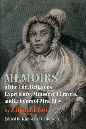 Seller image for Memoirs of the Life, Religious Experience, Ministerial Travels, and Labours of Mrs. Elaw for sale by GreatBookPrices