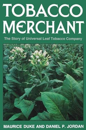 Bild des Verkufers fr Tobacco Merchant : The Story of Universal Leaf Tobacco Company zum Verkauf von GreatBookPrices