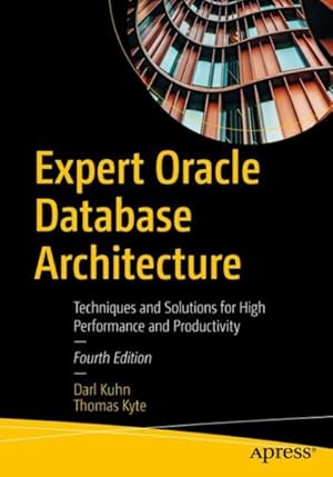 Bild des Verkufers fr Expert Oracle Database Architecture : Techniques and Solutions for High Performance and Productivity zum Verkauf von GreatBookPrices
