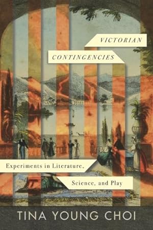 Image du vendeur pour Victorian Contingencies : Experiments in Literature, Science, and Play mis en vente par GreatBookPrices