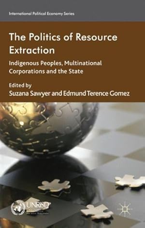 Imagen del vendedor de Politics of Resource Extraction : Indigenous Peoples, Multinational Corporations, and the State a la venta por GreatBookPrices