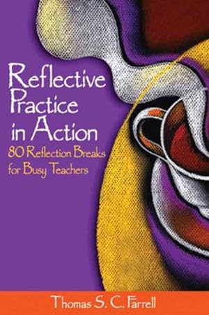 Bild des Verkufers fr Reflective Practice in Action : 80 Reflection Breaks for Busy Teachers zum Verkauf von GreatBookPricesUK