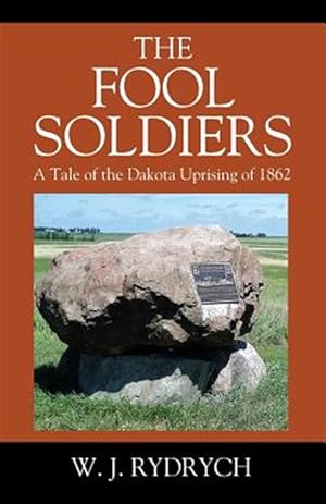 Seller image for Fool Soldiers : A Tale of the Dakota Uprising of 1862 for sale by GreatBookPricesUK