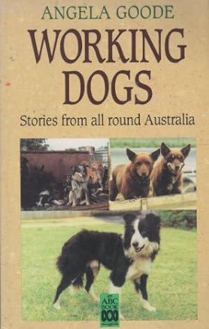 Seller image for Working Dogs: Stories from all round Australia for sale by WeBuyBooks