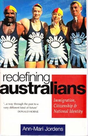 Bild des Verkufers fr Redefining Australians: Immigration Citizenship and National Identity zum Verkauf von WeBuyBooks