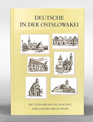 Deutsche in der Ostslowakei. Deutsch-Michalok, Kaschau und andere Siedlungen.