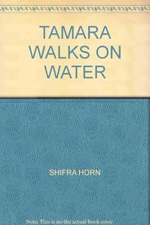 Seller image for TAMARA WALKS ON WATER for sale by WeBuyBooks