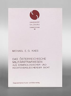 Das österreichische Militärstrafwesen aus kriminologischer und rechtsvergleichender Sicht. (Disse...