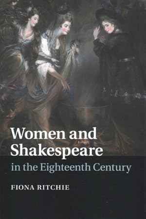 Bild des Verkufers fr Women and Shakespeare in the Eighteenth Century zum Verkauf von GreatBookPrices