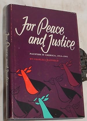 Seller image for For Peace and Justice, Pacifism in America 1914 - 1941 for sale by R Bryan Old Books