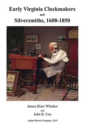 Seller image for Early Virginia Clockmakers and Silversmiths, 1608-1850 for sale by GreatBookPrices