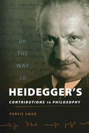 Seller image for On the Way to Heidegger's : Contributions to Philosophy for sale by GreatBookPrices