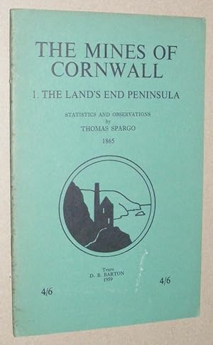 Seller image for The Mines of Cornwall: I. The Land's End Peninsula. Statistics and Observations by Thomas Spargo, 1865 for sale by Nigel Smith Books