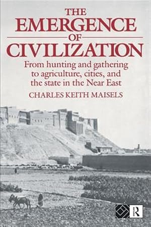 Immagine del venditore per Emergence of Civilization : From Hunting and Gathering to Agriculture, Cities, and the State in the Near East venduto da GreatBookPrices