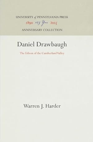 Image du vendeur pour Daniel Drawbaugh : The Edison of the Cumberland Valley mis en vente par GreatBookPrices
