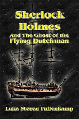 Seller image for Sherlock Holmes and the Ghost of the Flying Dutchman for sale by GreatBookPrices