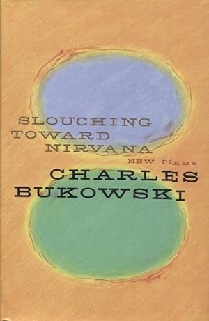 Seller image for SLOUCHING TOWARD NIRVANA; NEW POEMS for sale by Anthology Booksellers