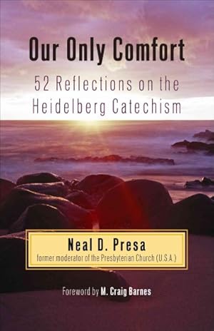 Image du vendeur pour Our Only Comfort : 52 Reflections on the Heidelberg Catechism mis en vente par GreatBookPrices