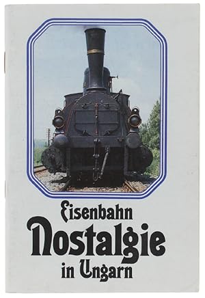 EISENBAHN NOSTALGIE IN UNGARN.: