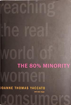 Seller image for The 80% Minority: Reaching the Real World of Women Consumers for sale by Mister-Seekers Bookstore