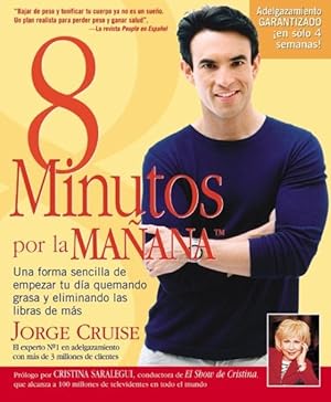 Imagen del vendedor de 8 Minutos Por LA Manana / 8 Minutes in the Morning : Una Forma Sencilla De Empezar Tu Dia Quemando Grasa Y Eliminando Las Libras De Mas -Language: spanish a la venta por GreatBookPrices